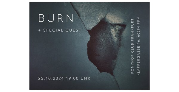 Ticket // Burn Live 25.10.2024 - Ponyhof Club Frankfurt